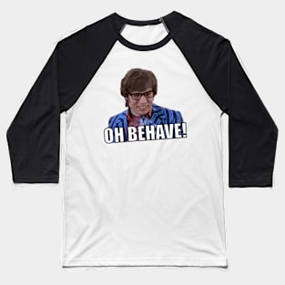 Oh Behave Baseball T-Shirt